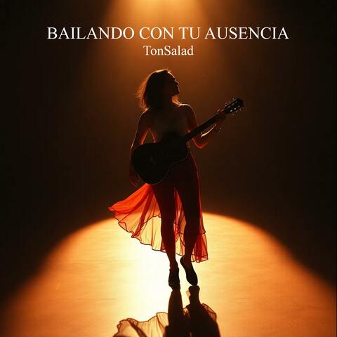 Bailando con tu ausencia