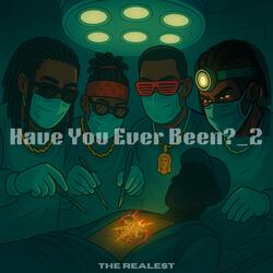 Have You Ever Been?_2