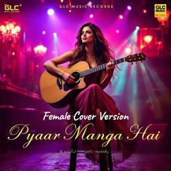 Pyaar Manga Hai (Female Cover Version)