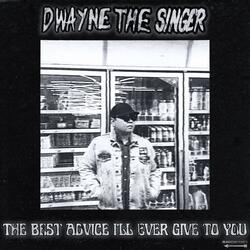 The Best Advice I'll Ever Give to You