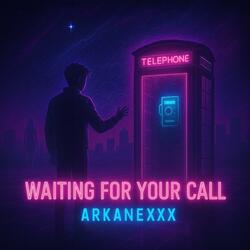 Waiting For Your Call