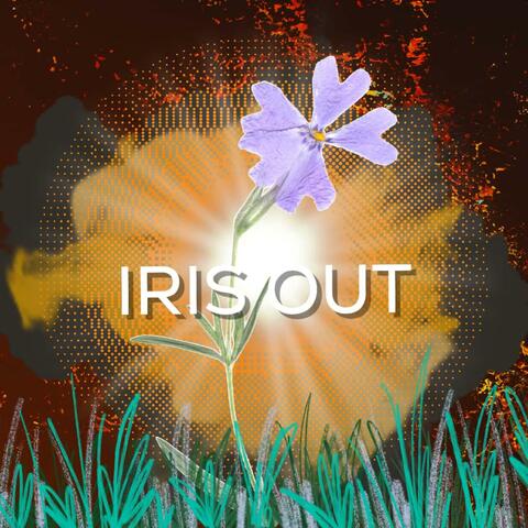 IRIS OUT