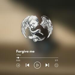 Forgive me