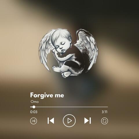 Forgive me