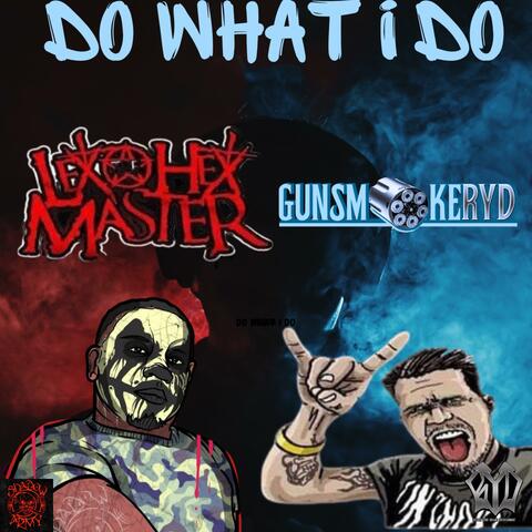 I Do Me (feat. Lex The Hex Master)