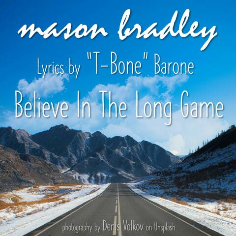 Believe In The Long Game (feat. T-Bone Barone)