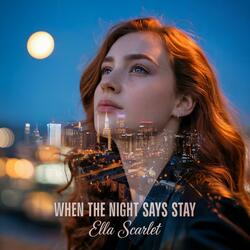 When the Night Says Stay