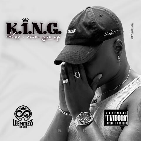 K.1.N.G. (Koz I Never Give up)