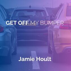 Get Off My Bumper