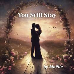 You Still Stay