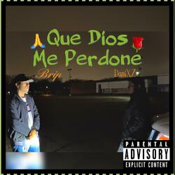 Que Dios Me Perdone (feat. DaniXZ)