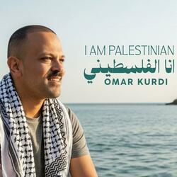 I AM PALESTINIAN | أنا الفلسطيني