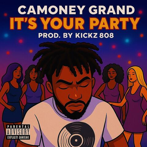 It's Your Party (feat. Camoney Grand)