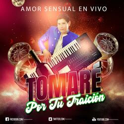 Tomaré Por Tu Traición (En Vivo)