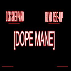 Dope Mane (feat. Blvd Ree Up)