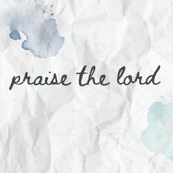 Praise the Lord