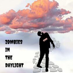 Zombies in the Daylight