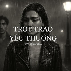 Trót trao yêu thương (feat. RawMira) (Blues)