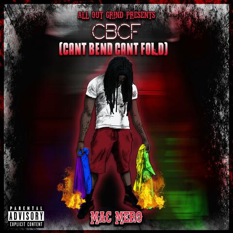 C.B.C.F (Can't Bend Can't Fold)