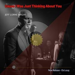 Cause I Was Just Thinking About You