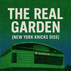 THE REAL GARDEN (NEW YORK KNICKS DISS)