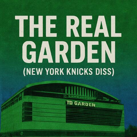 THE REAL GARDEN (NEW YORK KNICKS DISS)