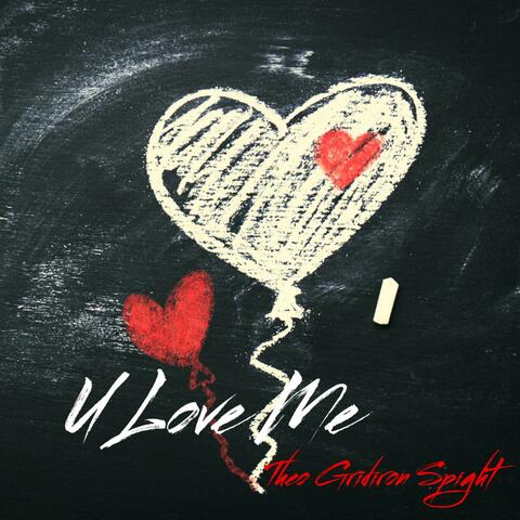 U Love Me