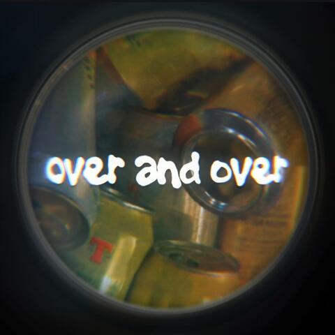 Over and over