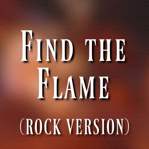 Find the Flame (Rock Version)