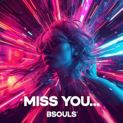 I miss you so much ...