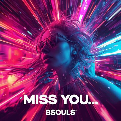 Miss You ...