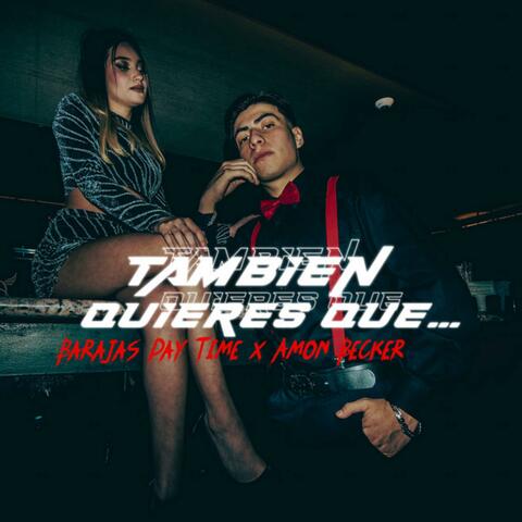 También Quieres Que... (feat. El Barajaz) [Remastered]