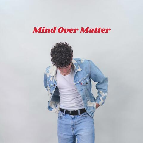 Mind Over Matter