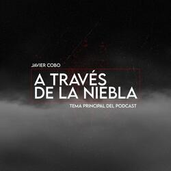 A Través de la Niebla (Main Theme)