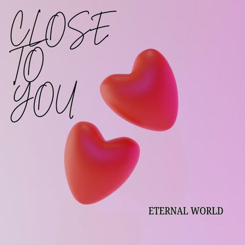 Close To You