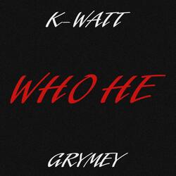 Who He (feat. Grymey)