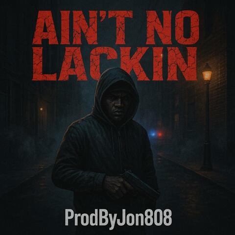Ain't No Lackin