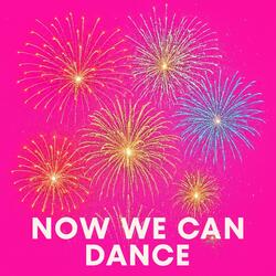 Now We Can Dance