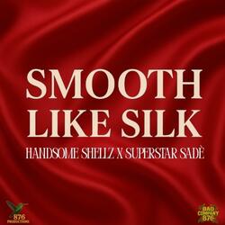 Smooth Like Silk (feat. SuperStar Sadé)