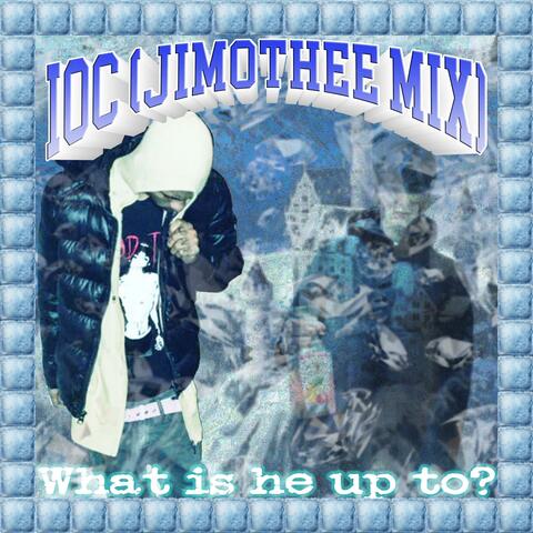 IOC (Jimothee Mix)