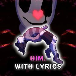 HIM. With Lyrics | Undertale: Call of the Void (feat. Tom Previte)