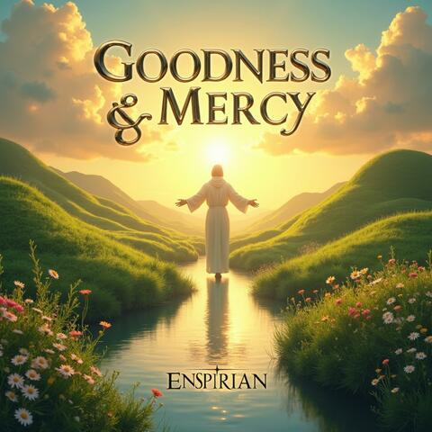 Goodness And Mercy