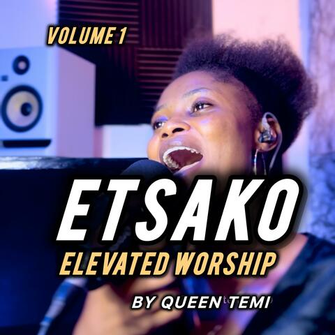 ETSAKO ELEVATED WORSHIP Volume 1