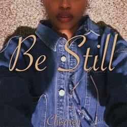 Be Still