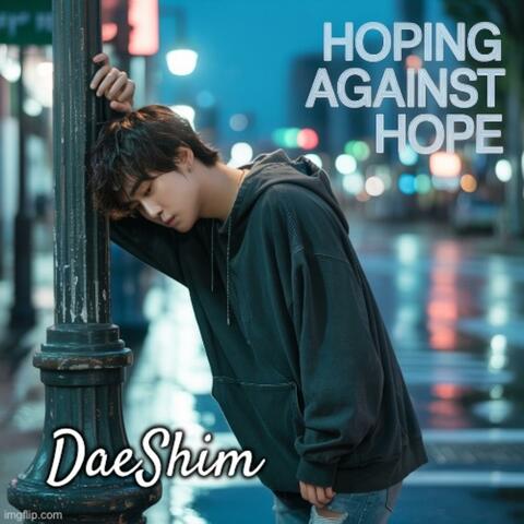 Hoping Against Hope