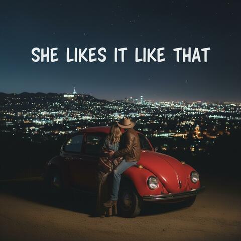 She Likes It Like That