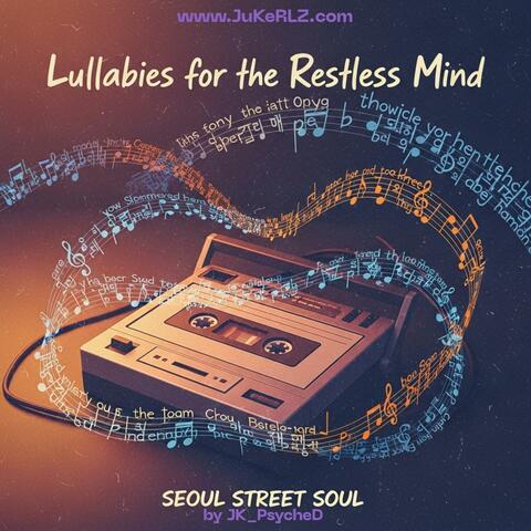Lullabies for the Restless Mind (불안한 마음의 자장가)