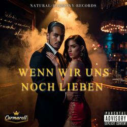 Wenn wir uns noch Lieben