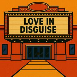 Love in disguise