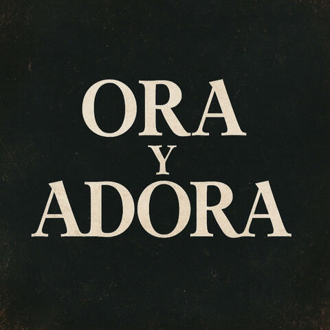 ORA Y ADORA